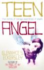 Image for Teen angel: true stories of teenage experiences of angels