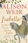 Image for Isabella: She-Wolf of France, Queen of England