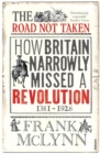 Image for The road not taken: how Britain narrowly missed a revolution, 1381-1926