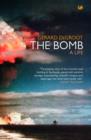 Image for The bomb: a history of hell on Earth