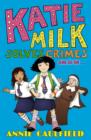 Image for Katie Milk solves crimes and so on -