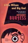 Image for Little Wilson and big God: being the first part of the confessions of Anthony Burgess.