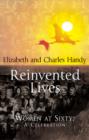 Image for Reinvented lives: women at sixty : a celebration