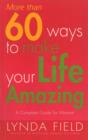 Image for More than 60 ways make your life amazing: a complete guide for women