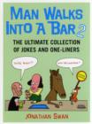 Image for Man walks into a bar 2: the ultimate collection of jokes and one-liners