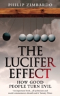 The Lucifer effect: how good people turn evil - Zimbardo, Philip