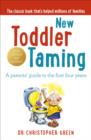 Image for New toddler taming: a parents&#39; guide to the first four years