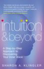 Image for Intuition and beyond: a step-by-step approach to discovering your inner voice