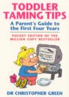 Image for Toddler taming tips: a parent&#39;s guide to the first four years