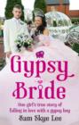 Image for Gypsy bride: one girl&#39;s true story of falling in love with a gypsy boy