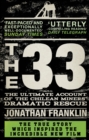 Image for The 33: the ultimate account of the Chilean miners&#39; dramatic rescue