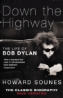 Image for Down the highway: the life of Bob Dylan
