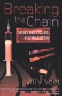 Image for Breaking the chain: drugs and cycling, the true story