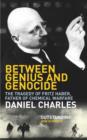 Image for Between genius and genocide: the tragedy of Fritz Haber, father of chemical warfare