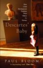 Image for Descartes&#39; baby: how the science of child development explains what makes us human