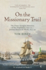 Image for On the missionary trail: the classic Georgian adventure of two Englishmen, sent on a journey around the world, 1821-29
