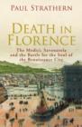 Image for Death in Florence: the Medici, Savonarola and the battle for the soul of the Renaissance city