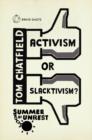 Image for Summer of Unrest: Activism or Slacktivism?: The Future of Digital Politics