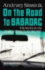 Image for On the road to Babadag: travels in the other Europe