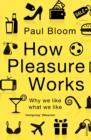 Image for How pleasure works: why we like what we like