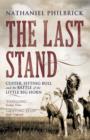 Image for The last stand: Custer, Sitting Bull, and the Battle of the Little Big Horn