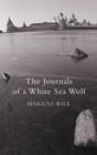 Image for The journals of a white sea wolf