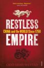 Image for Restless empire: China and the world since 1750