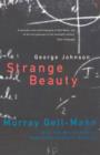 Image for Strange beauty: Murray Gell-Mann and the revolution in twentieth-century physics