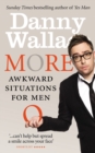 Image for What not to do and how to do it: more awkward situations for men