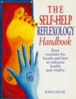 Image for The self-help reflexology handbook: easy routines for hands and feet to enhance health and vitality.