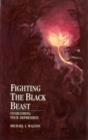 Image for Fighting the black beast: overcoming your depression.