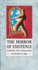 Image for The mirror of existence: stepping into wholeness.