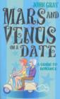 Image for Mars and Venus on a date: a guide to romance