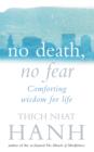 Image for No death, no fear: comforting wisdom for life