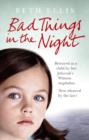 Image for Bad things in the night