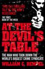 Image for At the devil&#39;s table: the man who took down the world&#39;s biggest crime syndicate