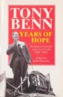 Image for Tony Benn: years of hope : diaries, papers and letters, 1940-62