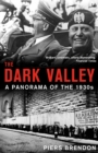 Image for The dark valley: a panorama of the 1930s