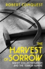 Image for The harvest of sorrow: Soviet collectivization and the terror-famine