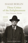 Image for Three critics of the Enlightenment: Vico, Hamann, Herder