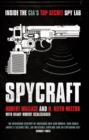 Image for Spycraft: inside the CIA&#39;s top secret spy lab