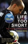 Image for A life too short: the tragedy of Robert Enke
