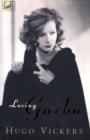 Image for Loving Garbo: the story of Greta Garbo, Cecil Beaton and Mercedes de Acosta