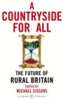 Image for A countryside for all: the future of rural Britain