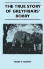 Image for The True Story Of Greyfriars&#39; Bobby