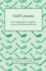 Image for Golf Lessons - The Fundamentals As Taught By Foremost Professional Instructors