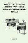 Image for Bureau And Bookcase Designs - With Scale Drawings And Working Details