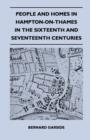 Image for People And Homes In Hampton-On-Thames In The Sixteenth And Seventeenth Centuries