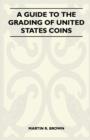 Image for A Guide To The Grading Of United States Coins