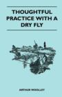 Image for Thoughtful Practice With A Dry Fly